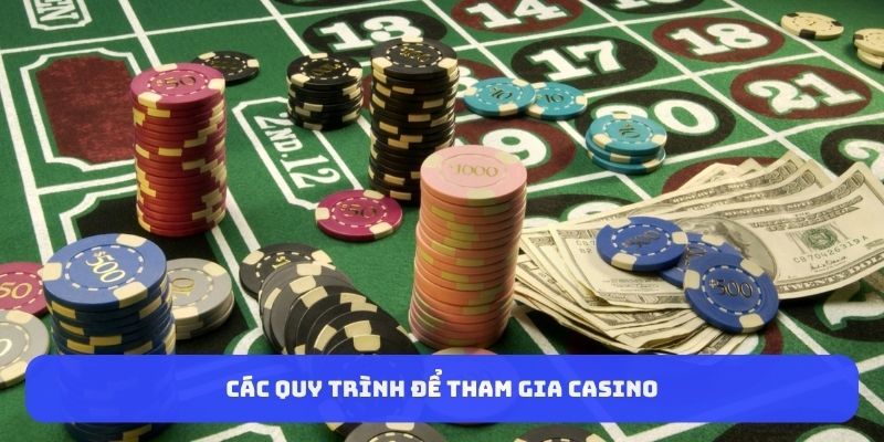 Các quy trình để tham gia Casino