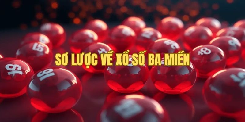 Xổ số Ba Miền - Hiện đại hơn với cách chơi trực tuyến tiện lợi 