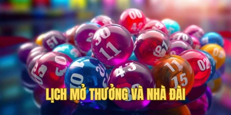 Lịch mở thưởng và nhà đài trong xổ số Ba Miền